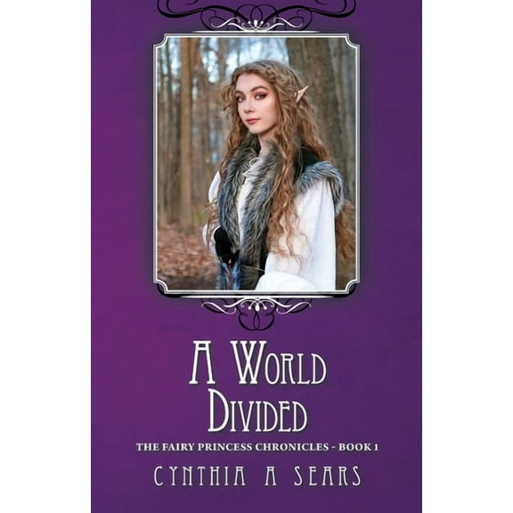 Fairy Princess Chronicles: A World Divided (Paperback)