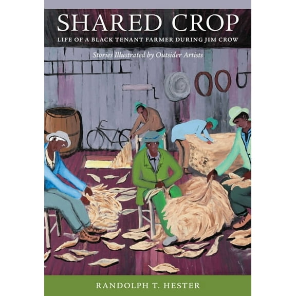 Shared Crop: Life of a Black Tenant Farmer During Jim Crow, (Paperback)