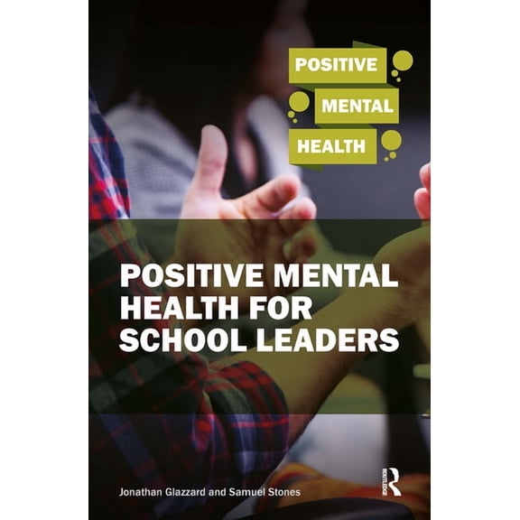 Positive Mental Health Positive Mental Health for School Leaders, (Paperback)