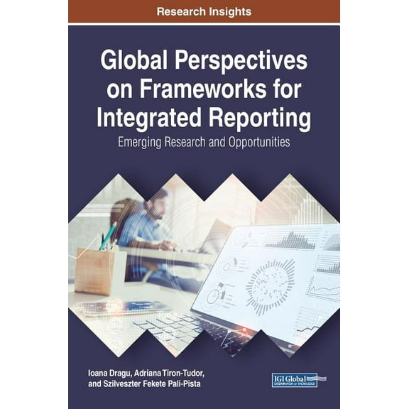 Global Perspectives on Frameworks for Integrated Reporting: Emerging Research and Opportunities (Hardcover)