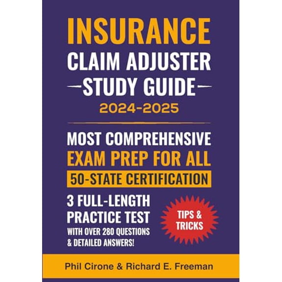Pre-Owned The New Insurance Claim Adjuster Study Guide 2024-2025 Most Comprehensive Exam Prep for All 50-State Certification: 3 Full-Length Practice Test With Over 280 Questions & Detailed Answer