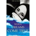 thumbnail image 1 of Pre-Owned When Dreams Come True: A Love Story Only God Could Write (Paperback) 1929125178 9781929125173, 1 of 1