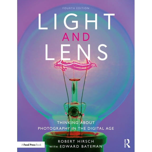 Light and Lens: Thinking about Photography in the Digital Age, (Paperback)