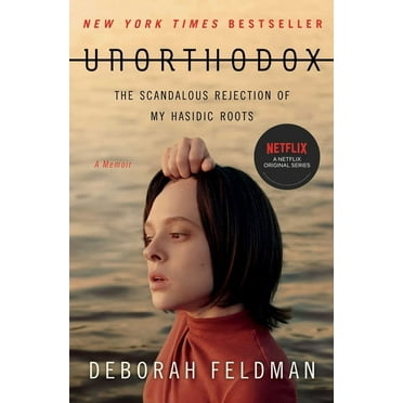 Unorthodox : The Scandalous Rejection of My Hasidic Roots (Paperback)