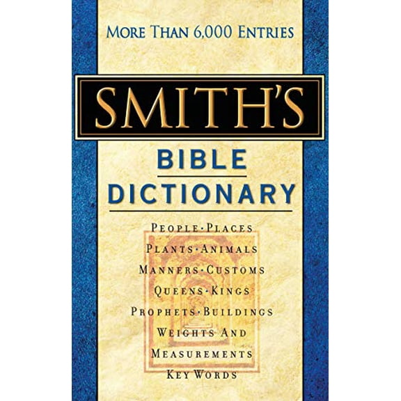 Pre-Owned Smith's Bible Dictionary: More than 6,000 Detailed Definitions, Articles, and Illustrations (Hardcover) 0785252029