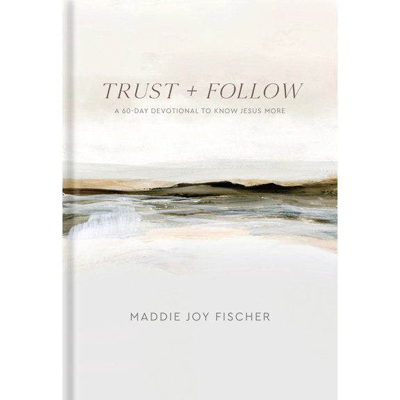 Pre-Owned Trust + Follow: A 60-Day Devotional to Know Jesus More (Hardcover) 1540904008 9781540904003