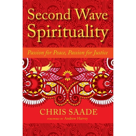 Sacred Activism Second Wave Spirituality: Passion for Peace, Passion for Justice: Exposition and Anthology, Book 5, (Paperback)