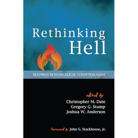 Pre-Owned Rethinking Hell: Readings in Evangelical Conditionalism 9781625645982 1625645988 Paperback Illustrated edition