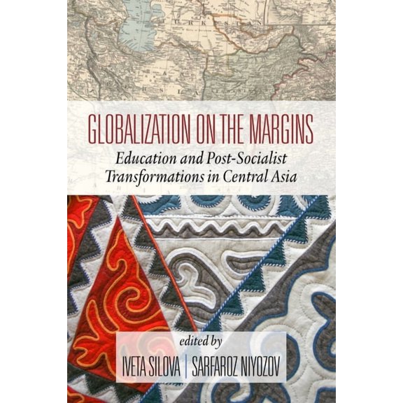 Globalization on the Margins: Education and Post-Socialist Transformations in Central Asia (2nd Edition), (Paperback)