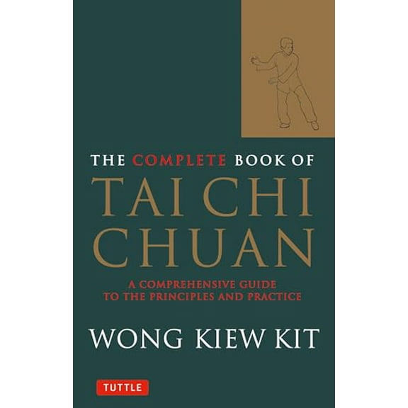 Pre-Owned The Complete Book of Tai Chi Chuan: A Comprehensive Guide to the Principles and Practice (Paperback) 0804834407 9780804834407
