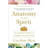 Pre-Owned, Anatomy of the Spirit: The Seven Stages of Power and Healing, (Paperback)