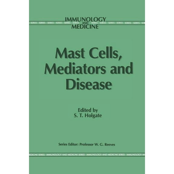 Immunology and Medicine Mast Cells, Mediators and Disease, Book 7, (Paperback)