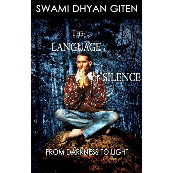 The Language of Silence: From Darkness to Light, (Paperback)