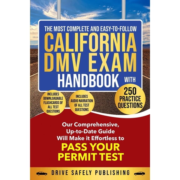 The Most Complete and Easy-to-Follow California DMV Exam Handbook With 250 Practice Questions, (Paperback)