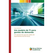 Um modelo de TI para gestão da demanda (Paperback)