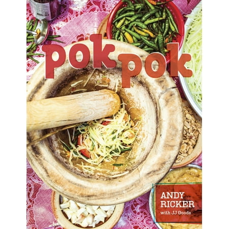 Pok Pok : Food and Stories from the Streets, Homes, and Roadside Restaurants of Thailand [A