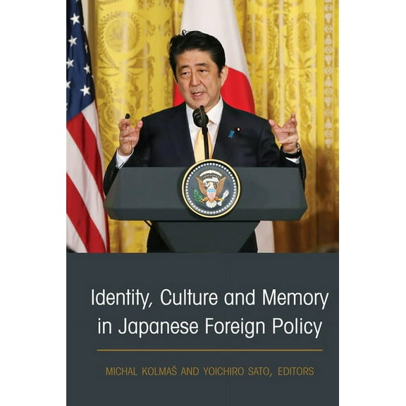 Identity, Culture and Memory in Japanese Foreign Policy, (Hardcover)