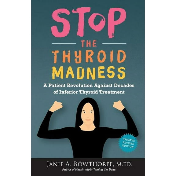 Stop the Thyroid Madness: A Patient Revolution Against Decades of Inferior Treatment (Paperback)
