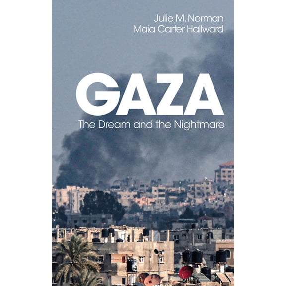 Gaza: The Dream and the Nightmare, (Paperback)