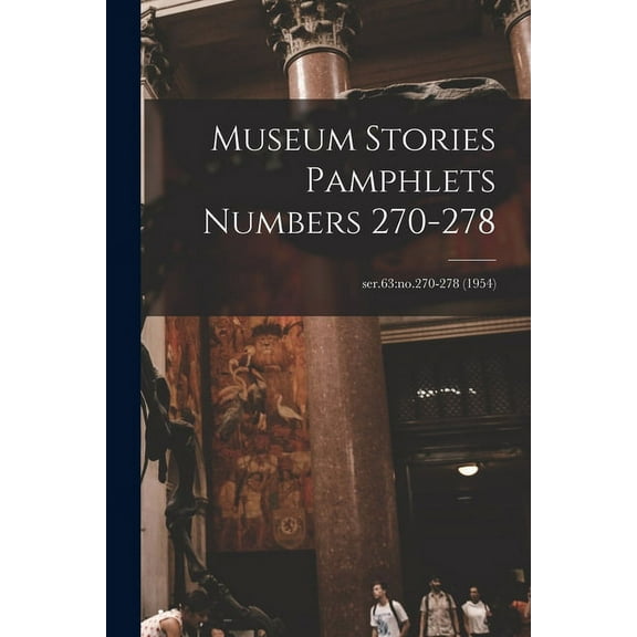 Museum Stories Pamphlets Numbers 270-278; ser.63: no.270-278 (1954), (Paperback)