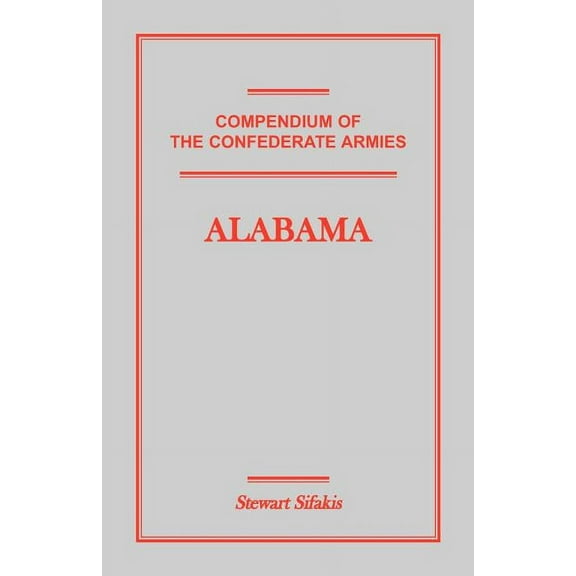 Compendium of the Confederate Armies : Alabama (Paperback)