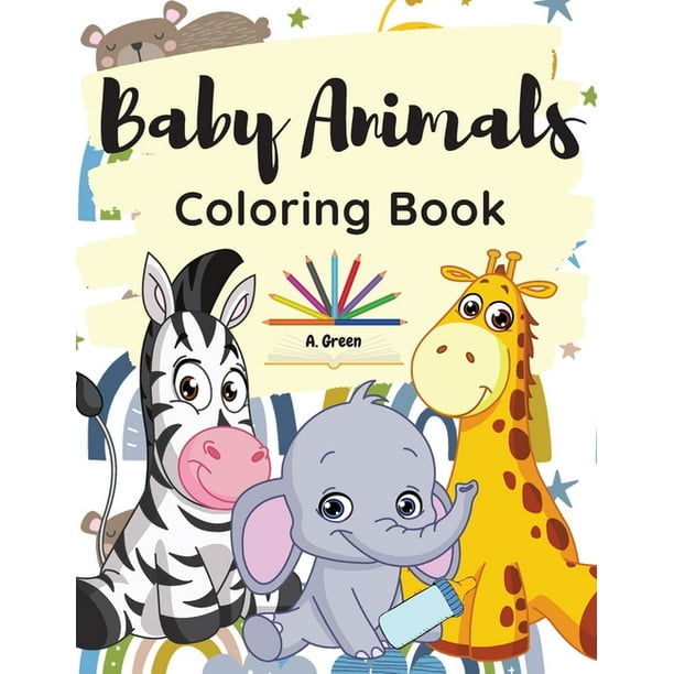Baby Animals Coloring Book Coloring Pages With Cute Baby Animals For Kids Ages 3 5 Paperback Walmart Com Walmart Com Baby Animals Coloring Book Coloring Pages With Cute Baby Animals For Kids Ages 3 5 Paperback Walmart Com Walmart Com