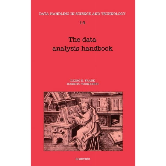 Data Handling in Science and Technology The Data Analysis Handbook: Volume 14, Book 14, (Hardcover)
