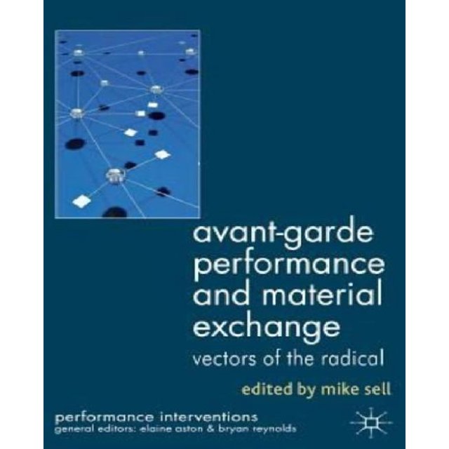 Avant-Garde Performance and Material Exchange: Vectors of the Radical