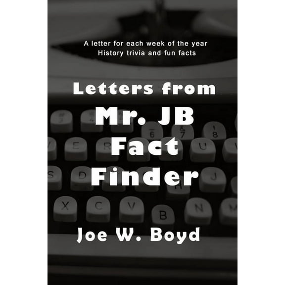 Letters from Mr. J B Fact Finder, (Paperback)