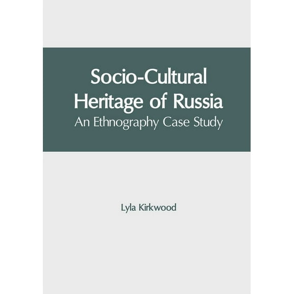 Socio-Cultural Heritage of Russia: An Ethnography Case Study, (Hardcover)