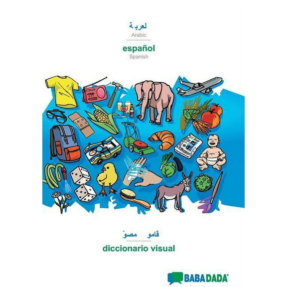 Arabic (in arabic script) - español, visual dictionary: BABADADA Arabic (in arabic script) - Spanish, visual dictionary, (Paperback)