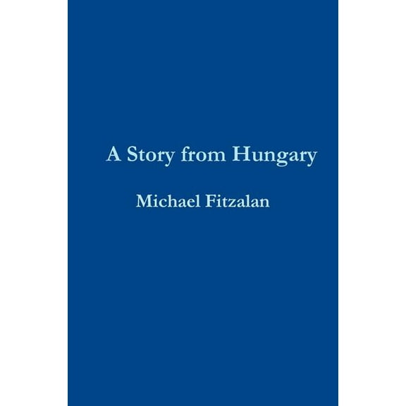 A Story from Hungary, (Paperback)