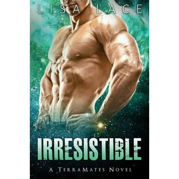 Terramates: Irresistible: A Science Fiction Alien Mail Order Bride Romance (Paperback)
