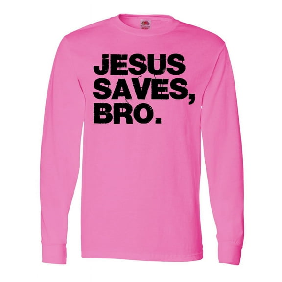Inktastic Jesus Saves, Bro. Long Sleeve T-Shirt