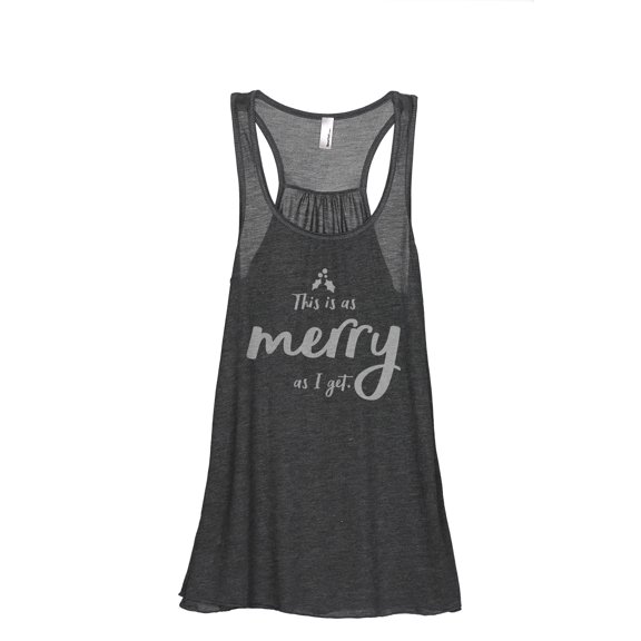 This Is As Merry As I Get Women's Fashion Sleeveless Flowy Racerback Workout Yoga Tank Top Charcoal Grey Medium