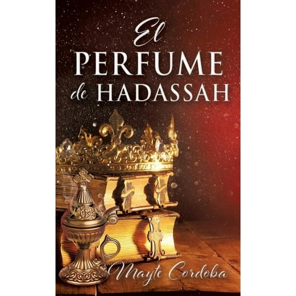 El Perfume de Hadassah, (Paperback)
