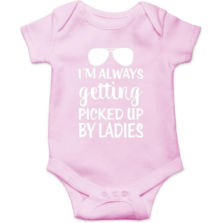 

I m Always Getting Picked Up By Ladies Baby Bodysuit Funny Cute Newborn Romper Clothing Outfit