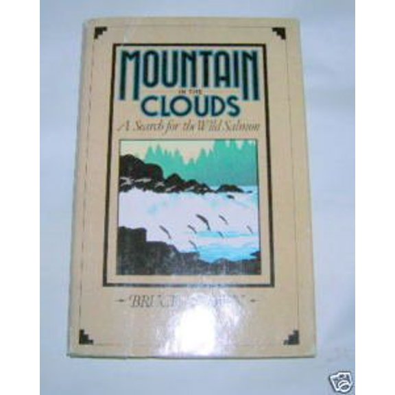 Pre-Owned Mountain in the Clouds: A Search for the Wild Salmon (Hardcover) 0020130953 9780020130956