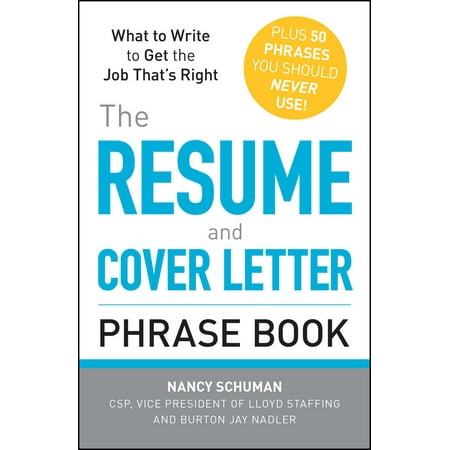 The Resume and Cover Letter Phrase Book : What to Write to Get the Job That's