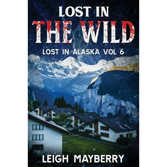 Lost in Alaska: Lost in the Wild (Series #6) (Paperback)