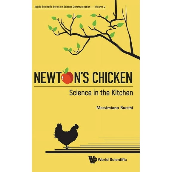 World Scientific Science Communication Newton's Chicken: Science in the Kitchen, Book 2, (Hardcover)