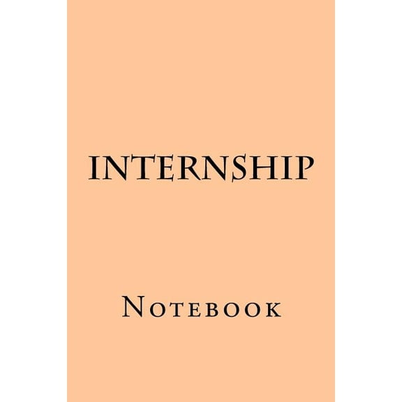 Internship : Notebook (Paperback)