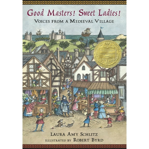 Pre-Owned Good Masters! Sweet Ladies!: Voices from a Medieval Village (Hardcover) 0763615781 9780763615789