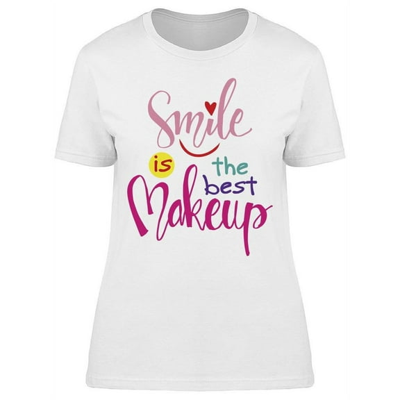 Smile Is The Best Makeup Quote T-Shirt Women -Image by Shutterstock, Female 3X-Large