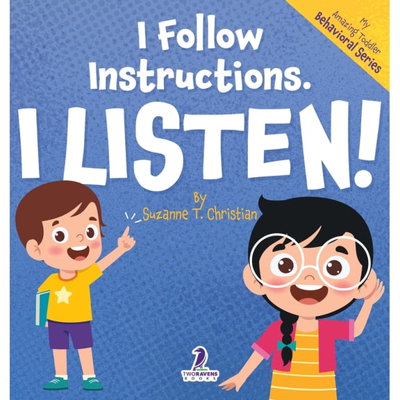My Amazing Toddler Behavioral I Follow Instructions. I Listen!: An Affirmation-Themed Toddler Book About Listening (Ages 2-4), (Hardcover)