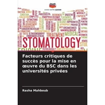 Facteurs critiques de succÃ¨s pour la mise en oeuvre du BSC dans les universitÃ©s privÃ©es, (Paperback)