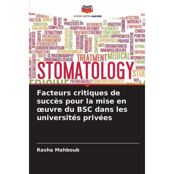 Facteurs critiques de succÃ¨s pour la mise en oeuvre du BSC dans les universitÃ©s privÃ©es, (Paperback)