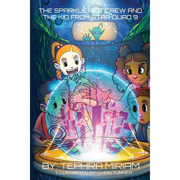 The Sparkle Riot Crew and the Kid from Star Quad 9, (Paperback)