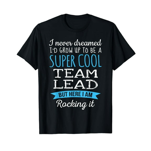 Funny Team Lead Tshirt Appreciation Gifts T-Shirt