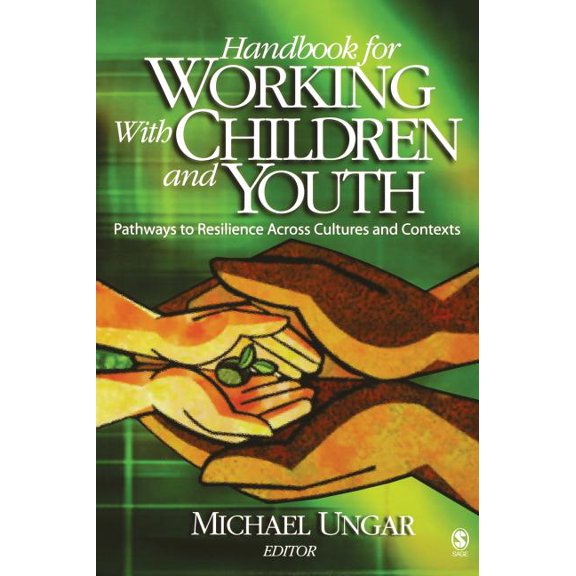 Handbook for Working with Children and Youth: Pathways to Resilience Across Cultures and Contexts, (Hardcover)